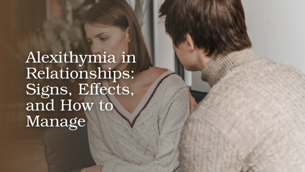 alexithymia-in-relationships-signs-effects-how-to-manage