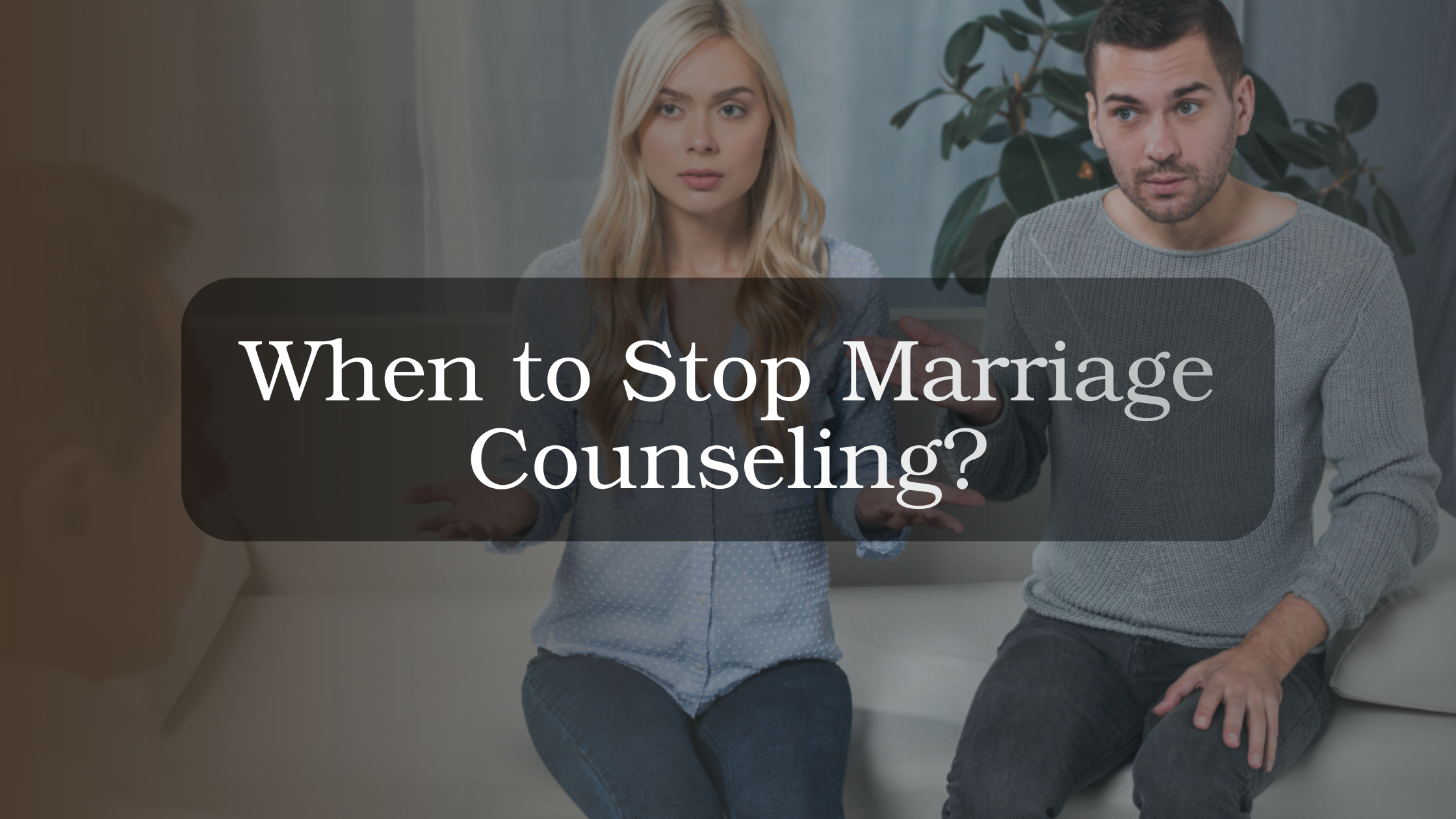 Couple sitting apart in therapy session looking distant, representing signs of when to stop marriage counseling and reassess the relationship