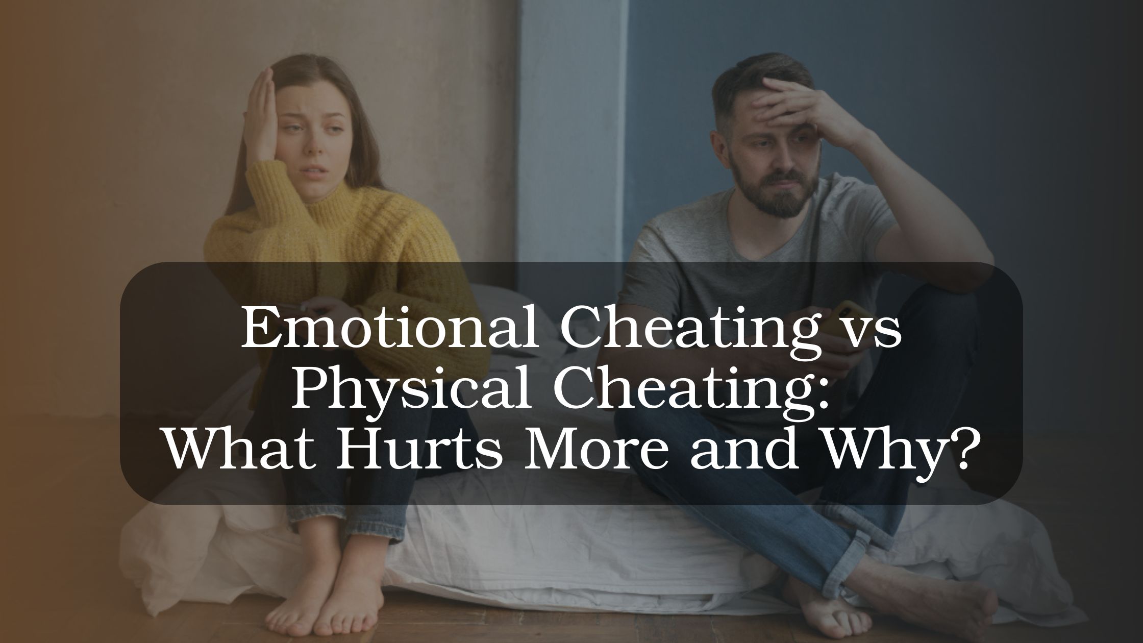 Couple facing emotional and physical cheating relationship conflict